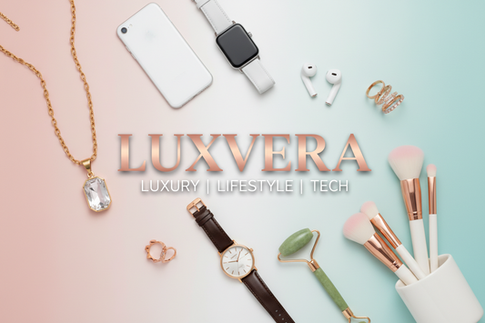 Luxvera: Elevate Your Style and Home with Smart Electronics, Fashion, and Beauty Products